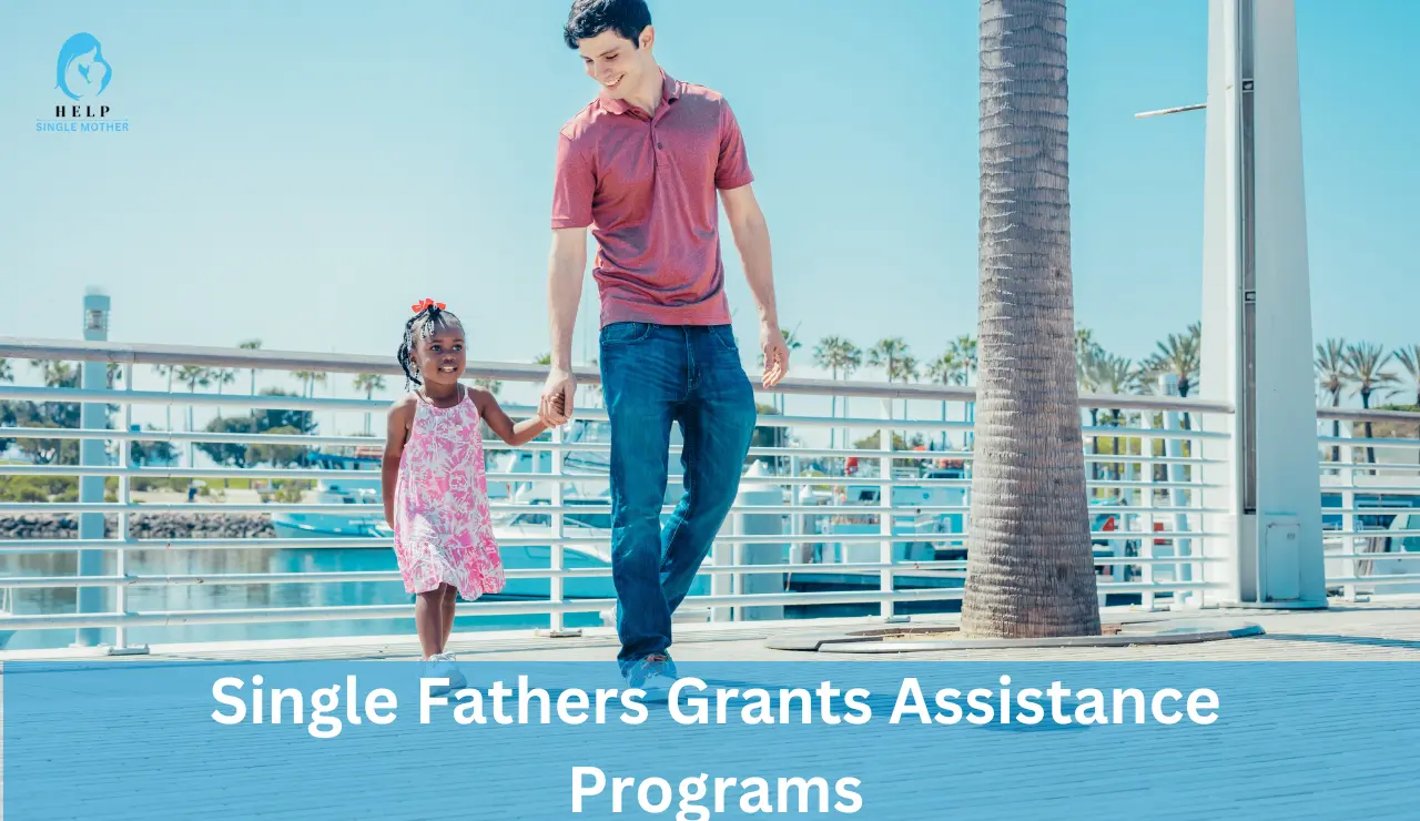 Single Fathers Grants Assistance Programs