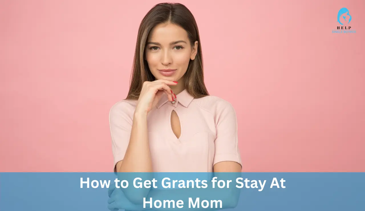 How to get grants for stay at home mom