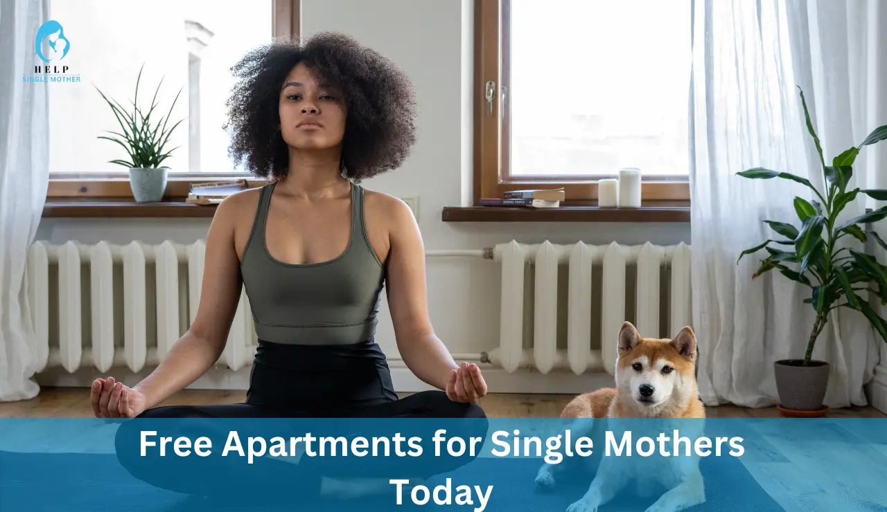 Free Apartments for Single Mothers Today