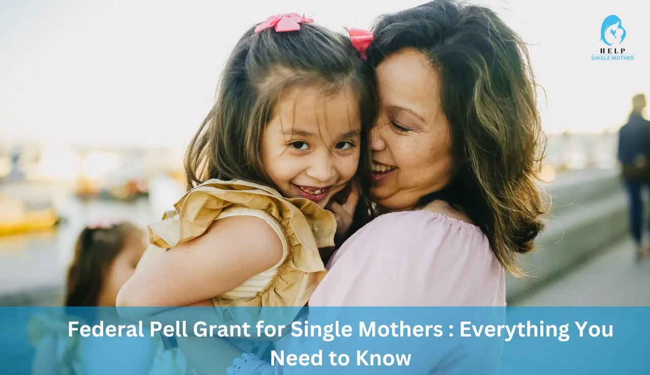 Federal Pell Grant for Single Mothers : Everything You Need to Know