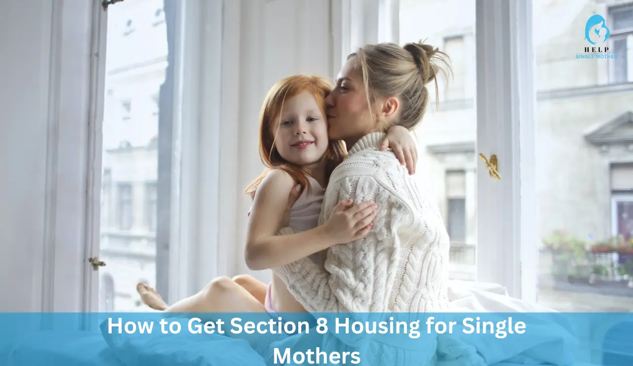 How to Get Section 8 Housing for Single Mothers