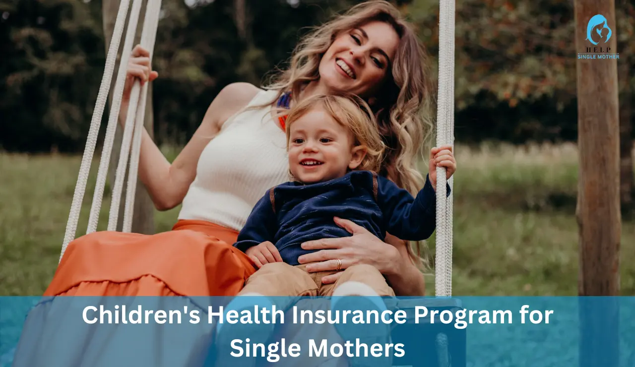 Children's Health Insurance Program for Single Mothers
