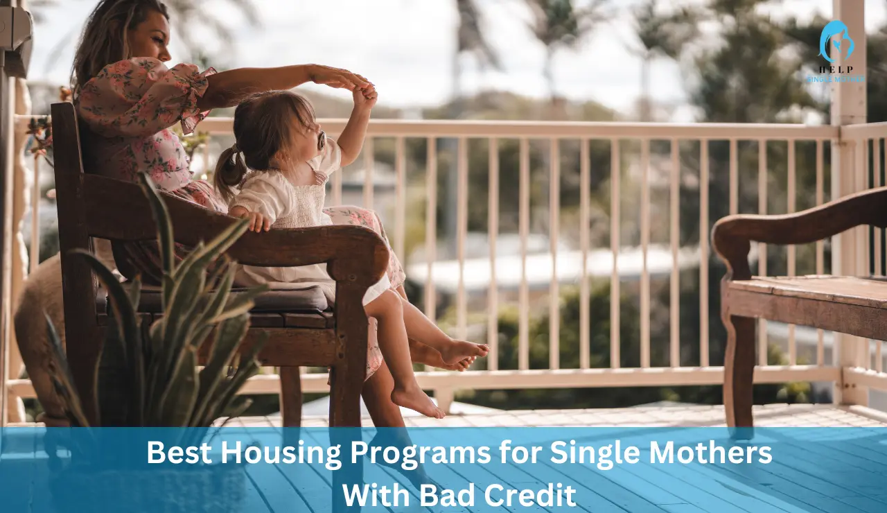 Best Housing Programs for Single Mothers With Bad Credit