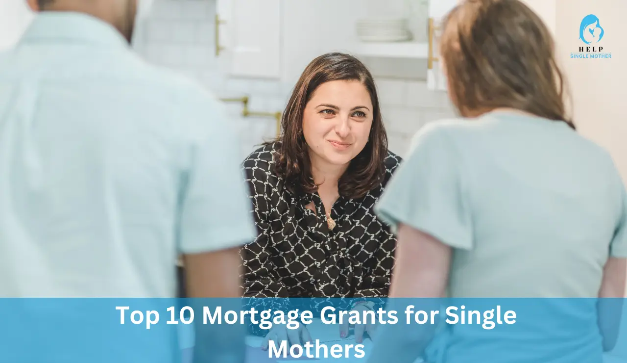 Top 10 Mortgage Grants for Single Mothers