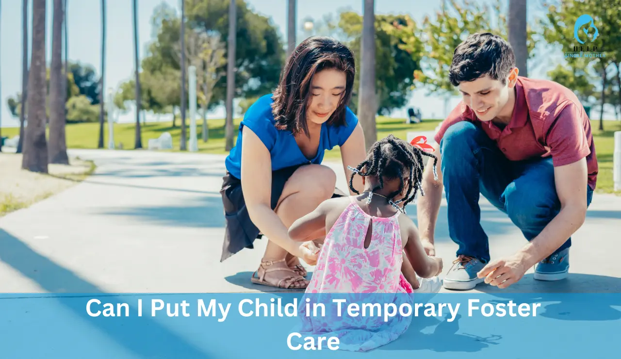 Can I Put My Child in Temporary Foster Care
