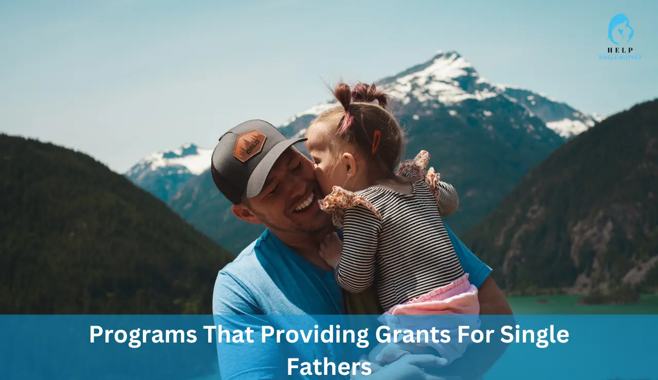 Programs That Providing Grants For Single Fathers