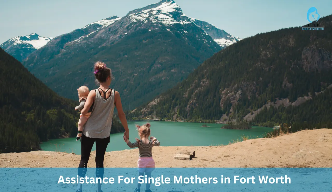 Assistance For Single Mothers in Fort Worth