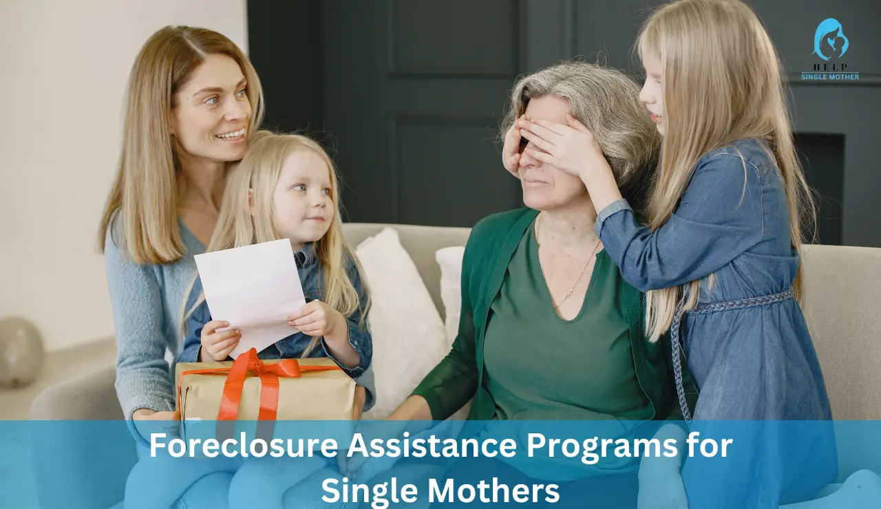 Foreclosure Assistance Programs for Single Mothers