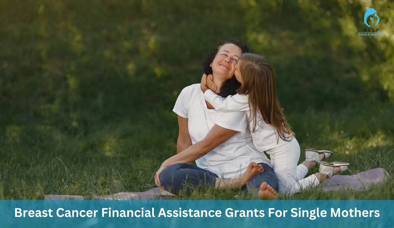 Breast Cancer Financial Assistance Grants For Single Mothers
