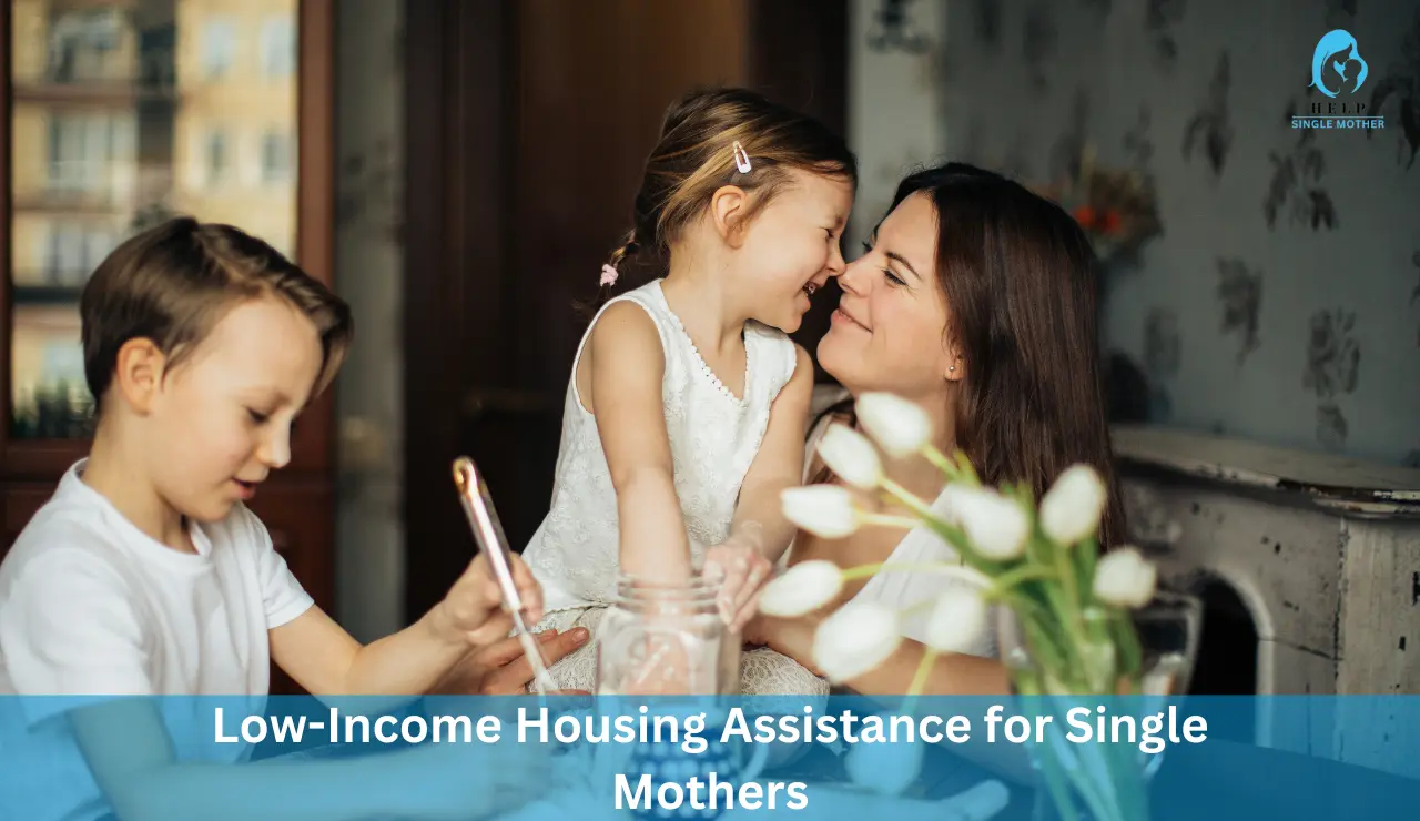Low-Income Housing Assistance for Single Mothers