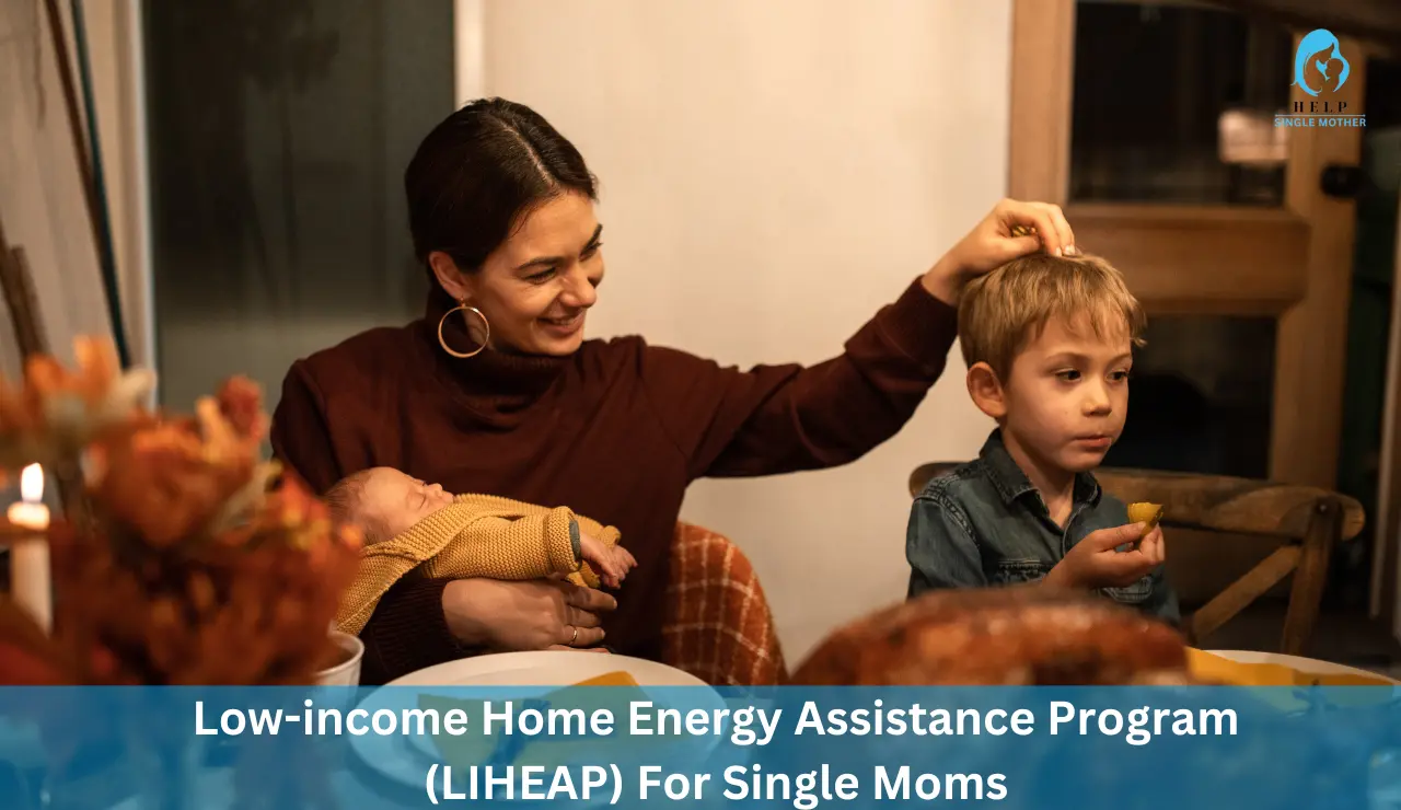 Low-income Home Energy Assistance Program (LIHEAP) For Single Moms