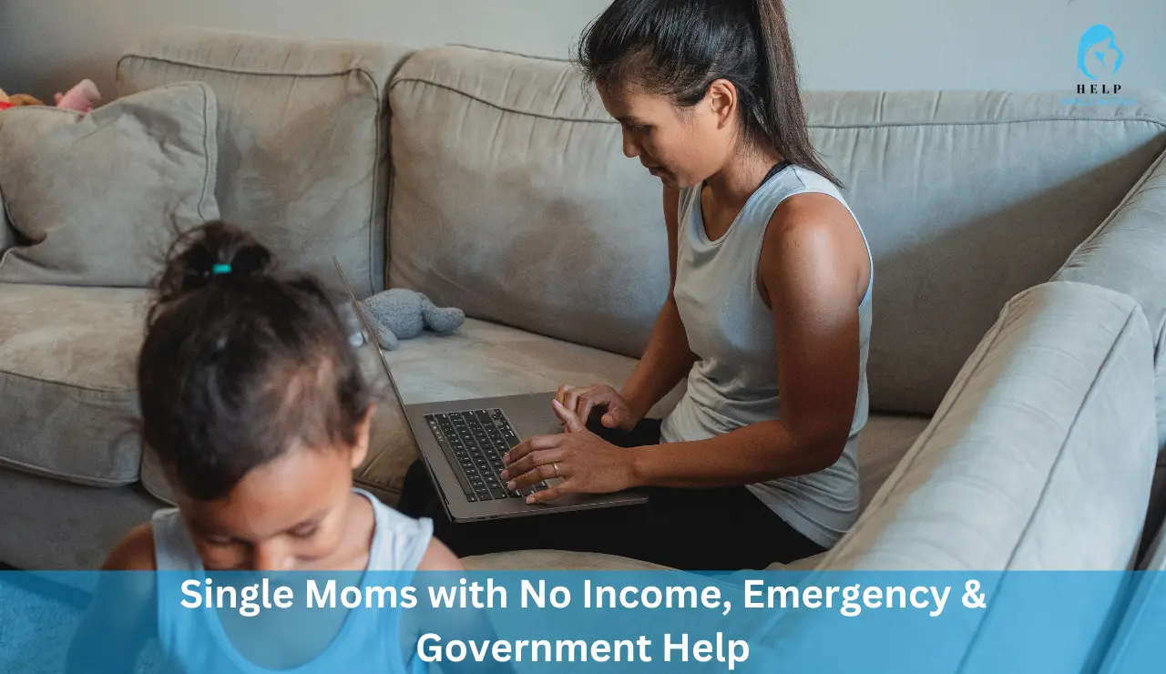 Single Moms with No Income, Emergency & Government Help