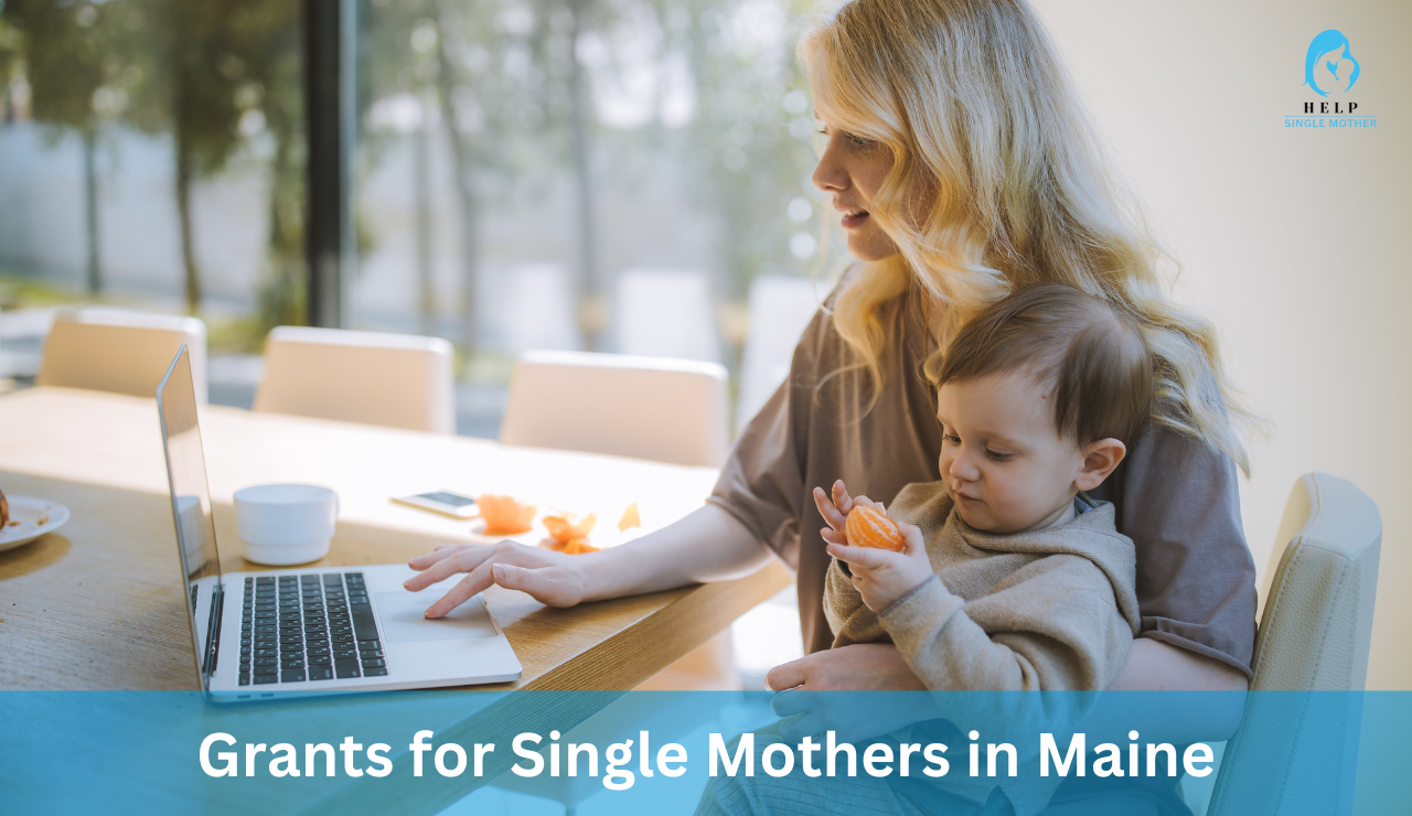 Grants for Single Mothers in Maine