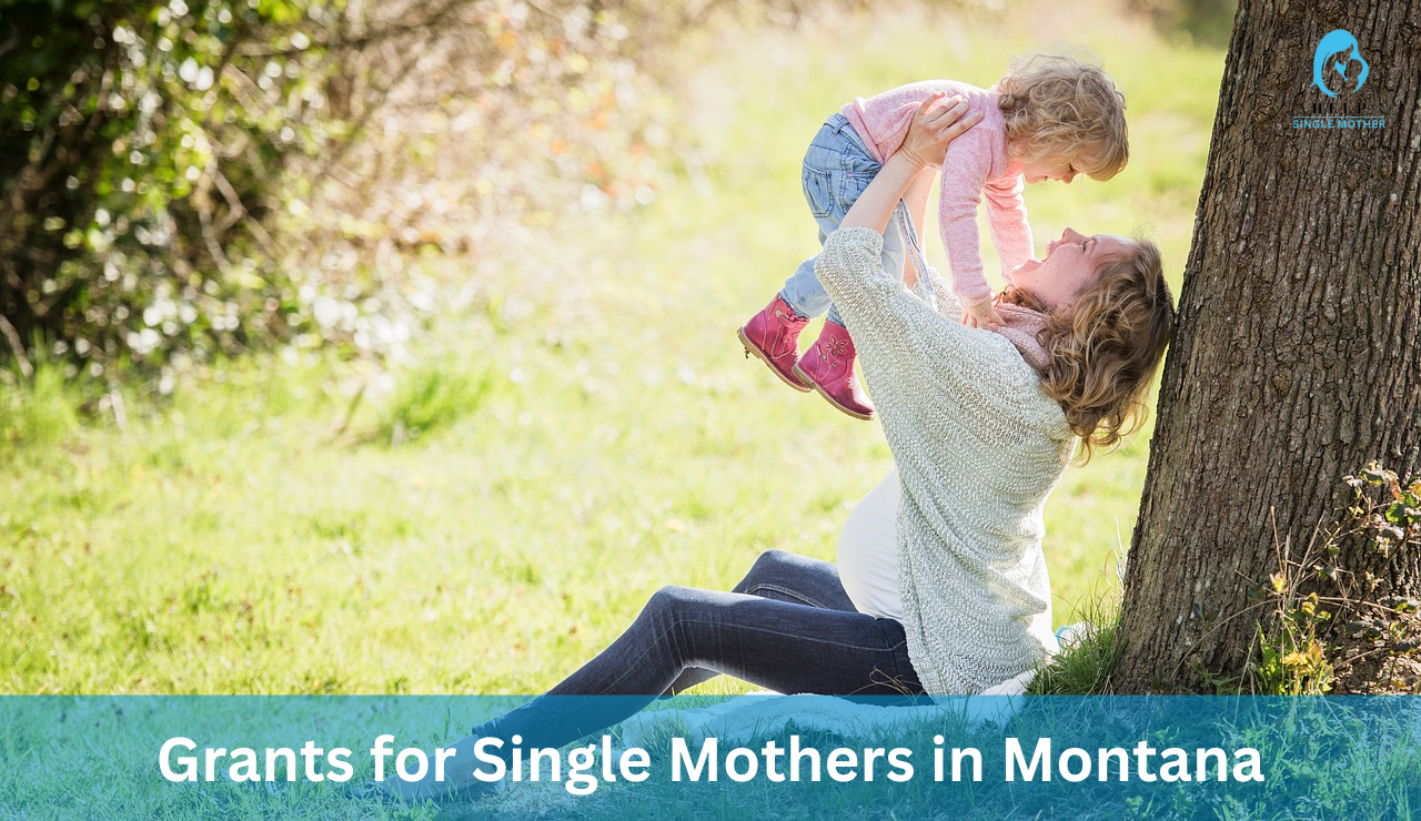 Grants for Single Mothers in Montana