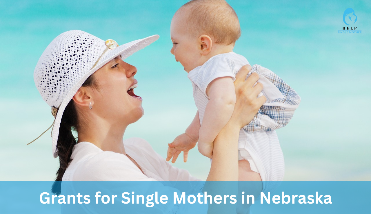 Grants for Single Mothers in Nebraska